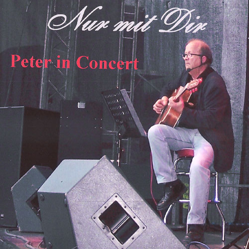 Peter in Concert: Nur mit Dir